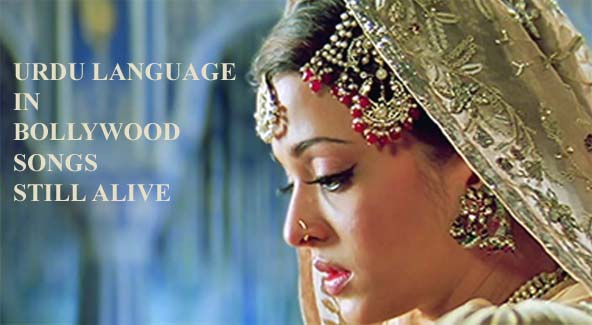 Even today Urdu language has so much influence in Bollywood songs:  بالی ووڈ کے گانوں میں آج  بھی  اردو زباں کا ہے کیوں اتنا اثر؟