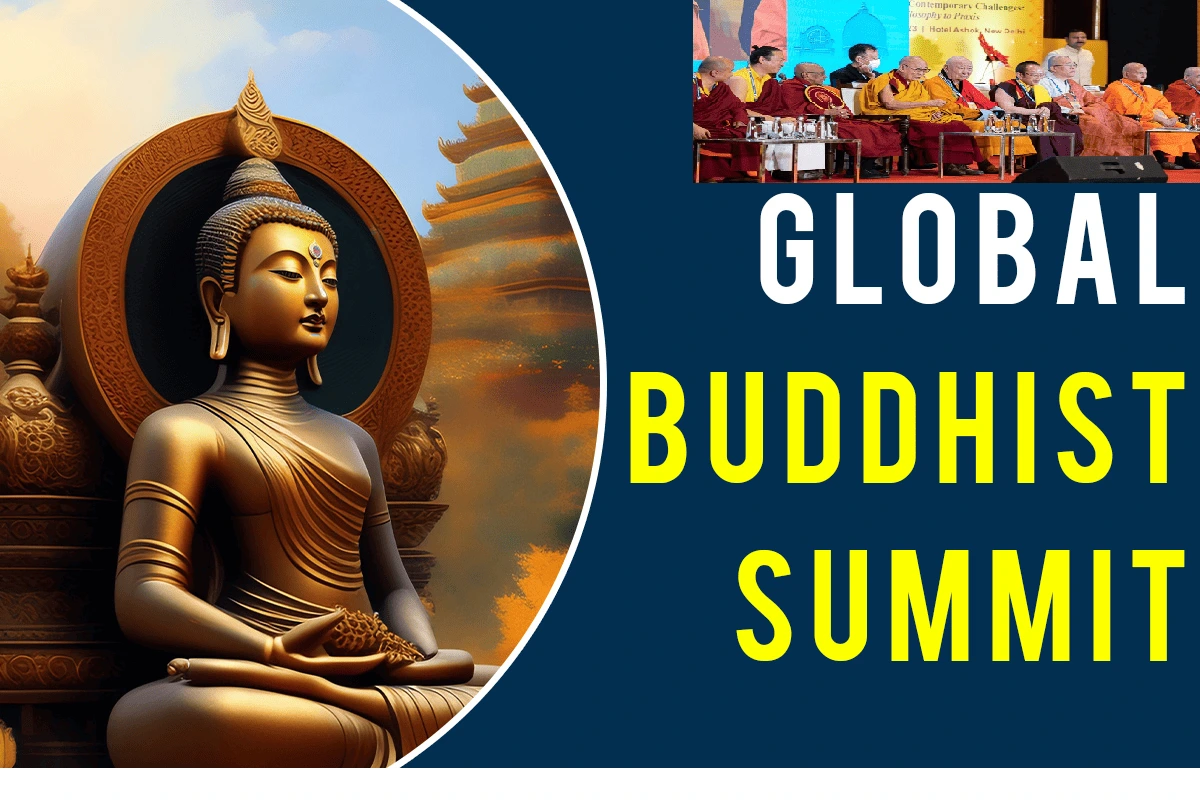 Global Buddhist Summit: عالمی بدھ سمٹ کا مقصد بدھ مت کے نقطہ نظر سے عصری عالمی مسائل پر تبادلہ خیال کرنا ہے