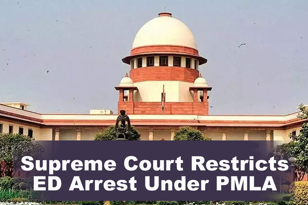 Supreme Court Restricts ED Arrest Under PMLA: پی ایم ایل اے سپریم کورٹ کا بڑا فیصلہ، کہا اگر عدالت کی نوٹس میں کیس ہے تو ای ڈی ملزمین کو نہیں کرسکتی گرفتار